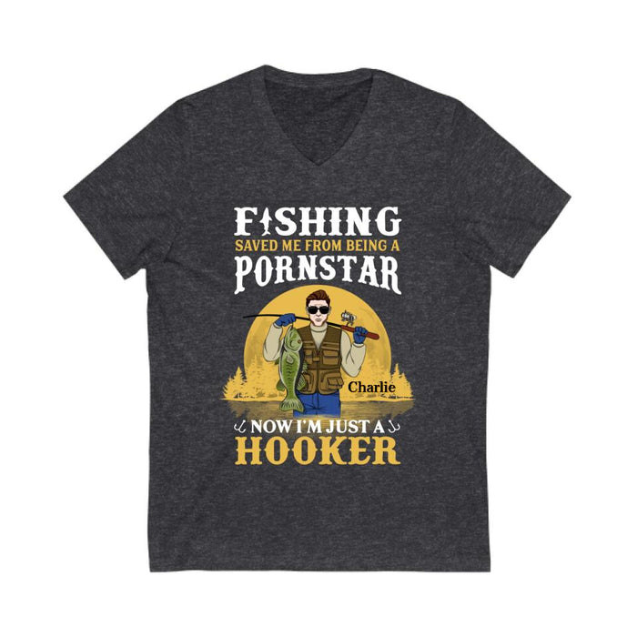 Fishing Saved Me From Being A Pornstar I'm Just A Hooker - Personalized Shirt For Him, Fish Lovers