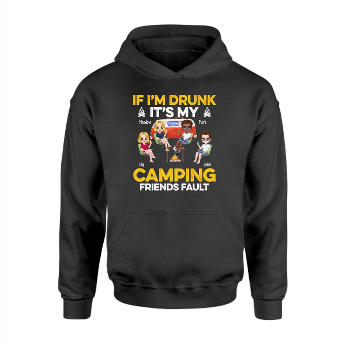 If I'm Drunk It's My Camping Friends Fault - Personalized Shirt For Her, Him, Camping