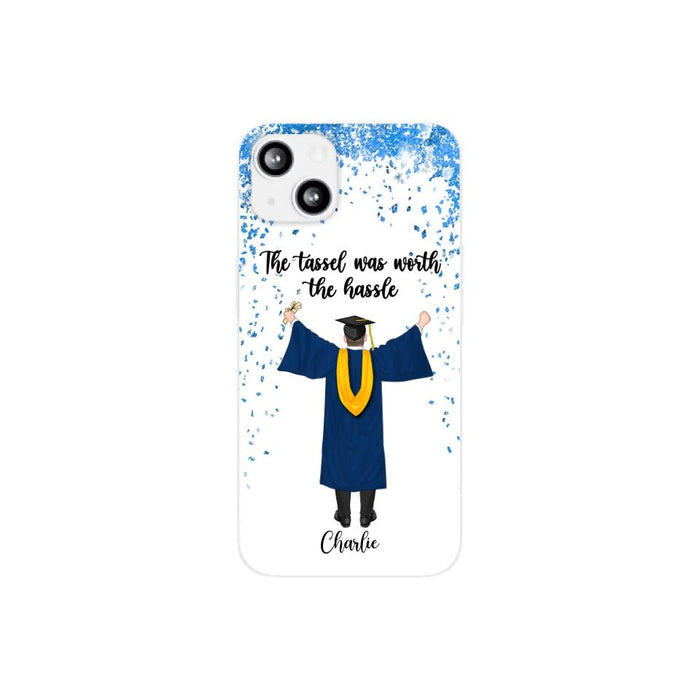 The Tassel Was Worth The Hassle - Personalized Phone Case For Daughter, Son, Graduation