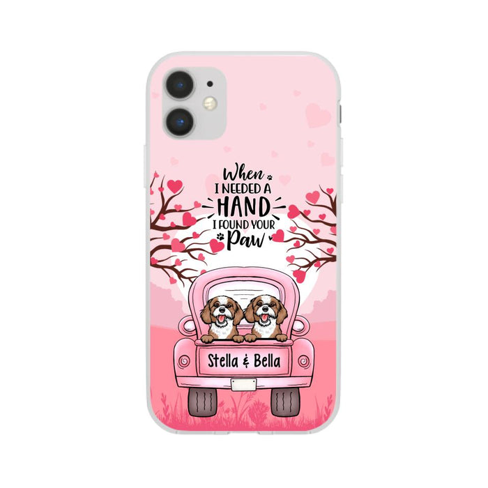 When I Needed a Hand, I Found Your Paw - Personalized Gifts for Custom Dog Phone Case for Dog Mom, Dog Lovers