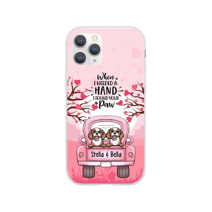 When I Needed a Hand, I Found Your Paw - Personalized Gifts for Custom Dog Phone Case for Dog Mom, Dog Lovers