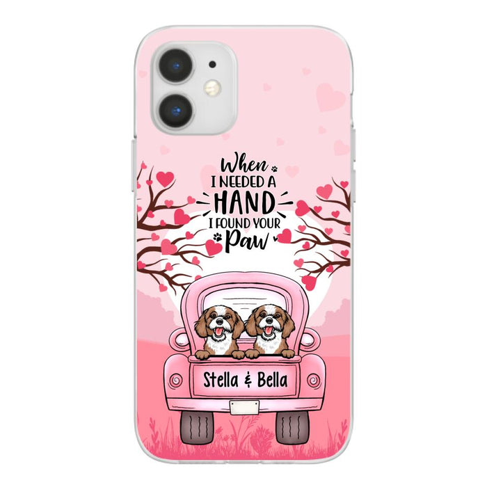 When I Needed a Hand, I Found Your Paw - Personalized Gifts for Custom Dog Phone Case for Dog Mom, Dog Lovers