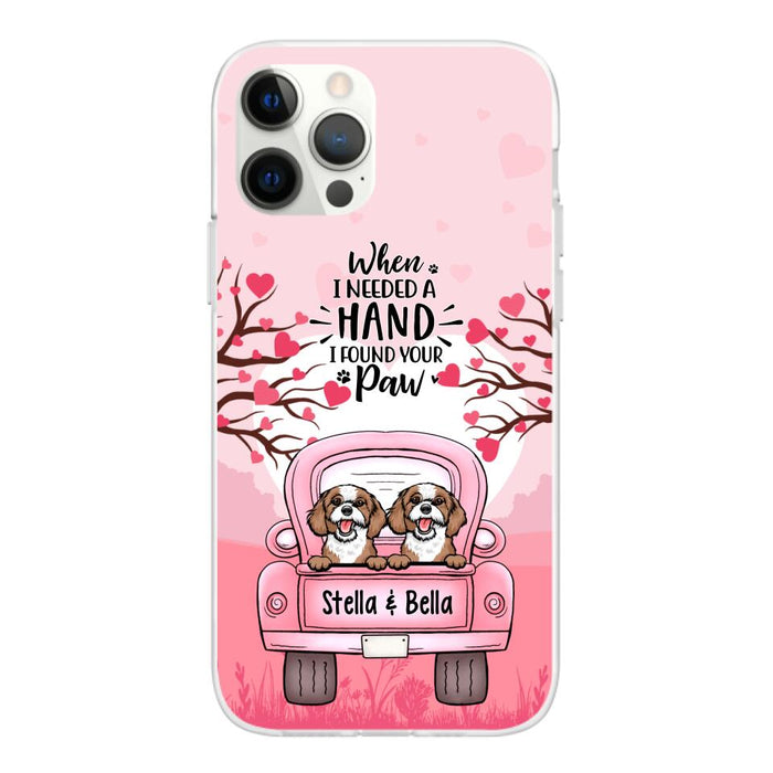 When I Needed a Hand, I Found Your Paw - Personalized Gifts for Custom Dog Phone Case for Dog Mom, Dog Lovers