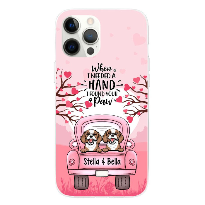 When I Needed a Hand, I Found Your Paw - Personalized Gifts for Custom Dog Phone Case for Dog Mom, Dog Lovers