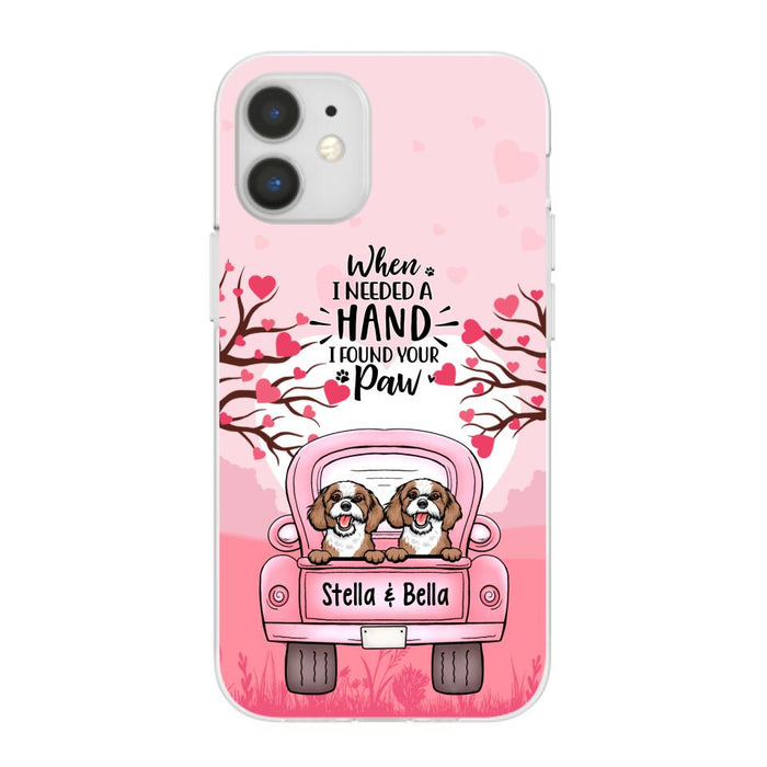 When I Needed a Hand, I Found Your Paw - Personalized Gifts for Custom Dog Phone Case for Dog Mom, Dog Lovers