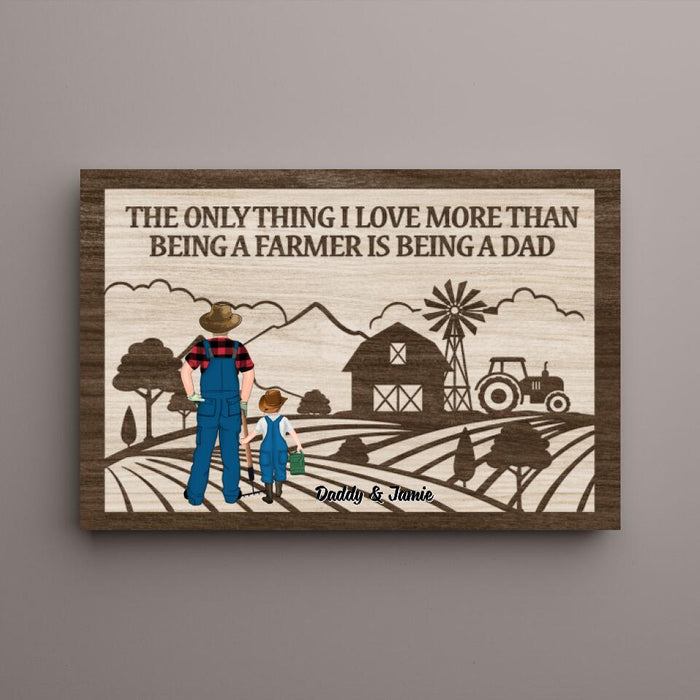 The Only Thing I Love More Than Being a Farmer - Personalized Gifts Custom Farmer Canvas for Dad, Farmer