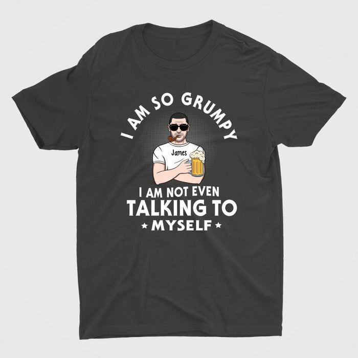 I am So Grumpy - Personalized Gifts Custom Shirt for Dad