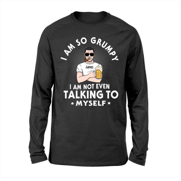 I am So Grumpy - Personalized Gifts Custom Shirt for Dad