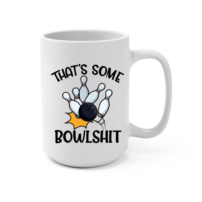 That's Some Bowlshit - Personalized Mug For Couples, Friends, Bowling