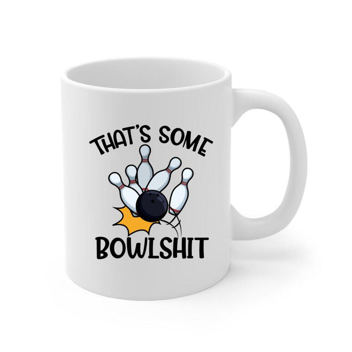 That's Some Bowlshit - Personalized Mug For Couples, Friends, Bowling