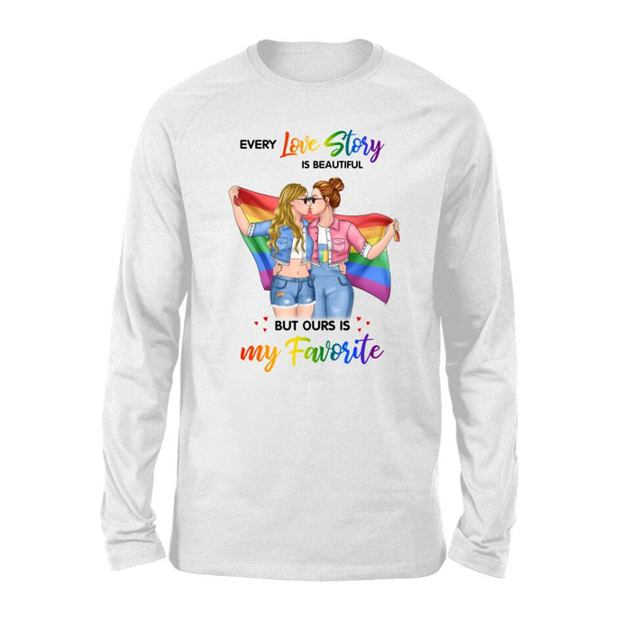 Personalized Shirt - Every Love Story Is Beautiful But Ours Is My Favorite, Gift For Pride Month, Gift for LGBT Couple