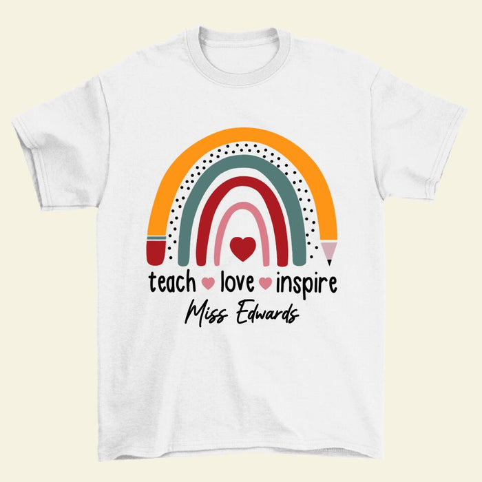 Teach Love Inspire - Personalized Shirt For Teachers