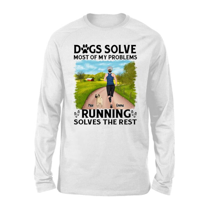 Dogs Solve Most Of My Problems Running Solves The Rest - Personalized Shirt For Running Dog Lovers, Gifts For Runners
