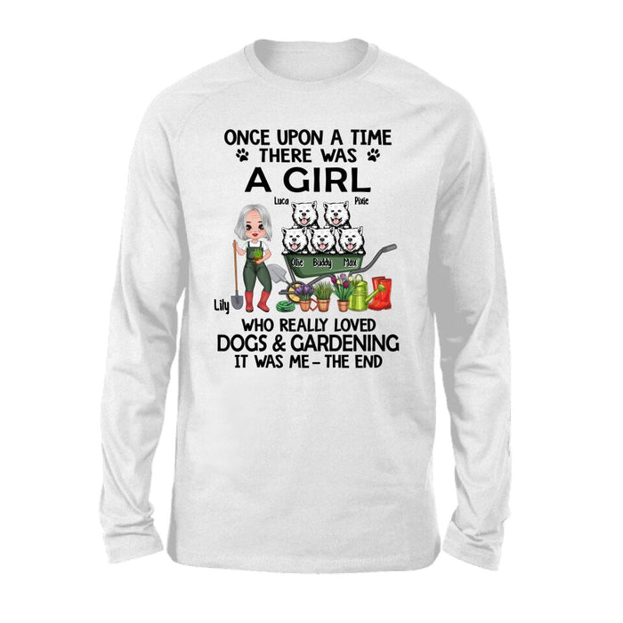 Once Upon A Time, There Was A Girl Who Really Loved Dogs & Gardening - Personalized Shirt For Dog, Gardening Lovers, Gardeners