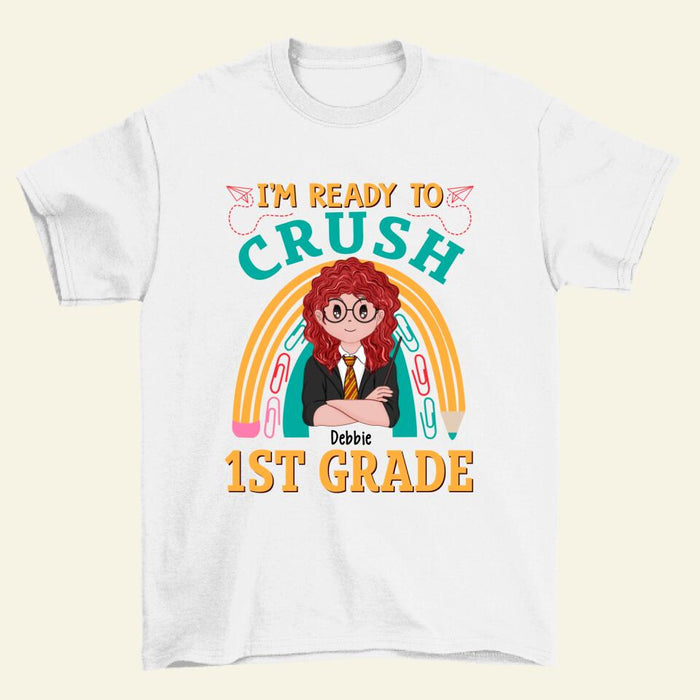 I'm Ready To Crush 1st Grade - Personalized Shirt For Kid