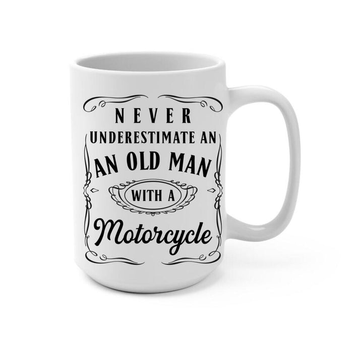 Never Underestimate An Old Man With A Motorcycle - Personalized Mug For Motorcycle Lovers, Bikers