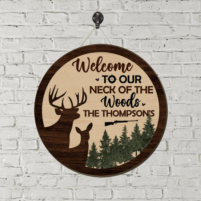 Welcome to Our Neck of the Woods - Personalized Gifts Custom Hunting Door Sign for Dad, Hunting Lovers