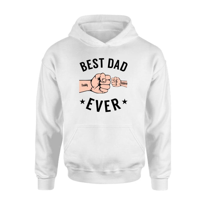 Best Dad Ever - Father's Day Personalized Gifts Custom Shirt for Dad