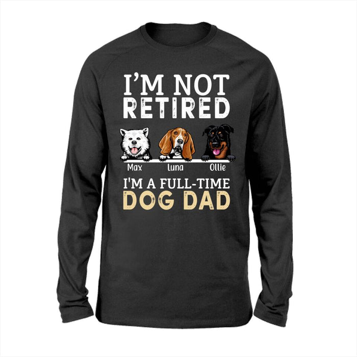 I'M A Full-Time Dog Dad - Personalized Gifts Custom Dog Lovers Shirt For Dad, Dog Lovers