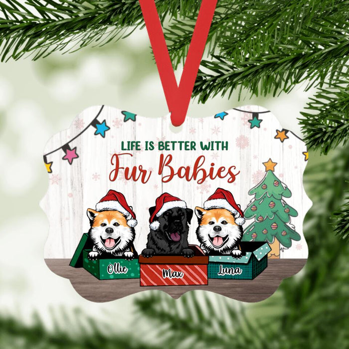 Life Is Better With Fur Babies - Personalized Ornament Dog, Chrismas