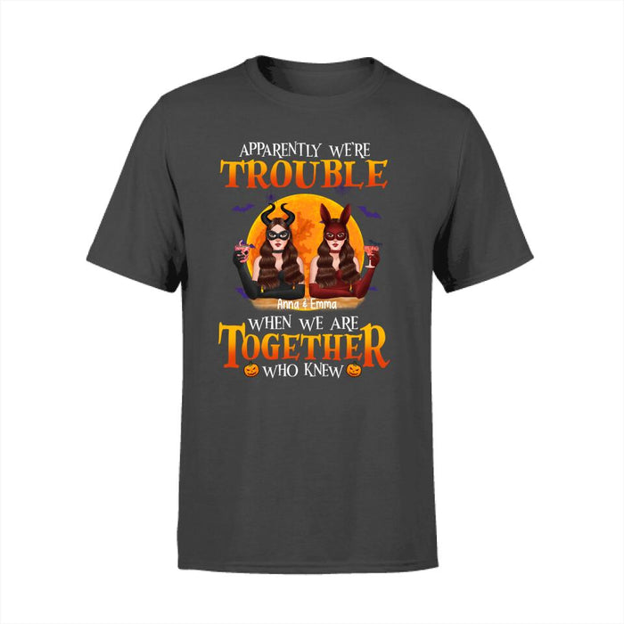 Personalized Shirt, Witch Besties - Apparently We're Trouble When We Are Together, Gift For Halloween, Sisters, Best Friends