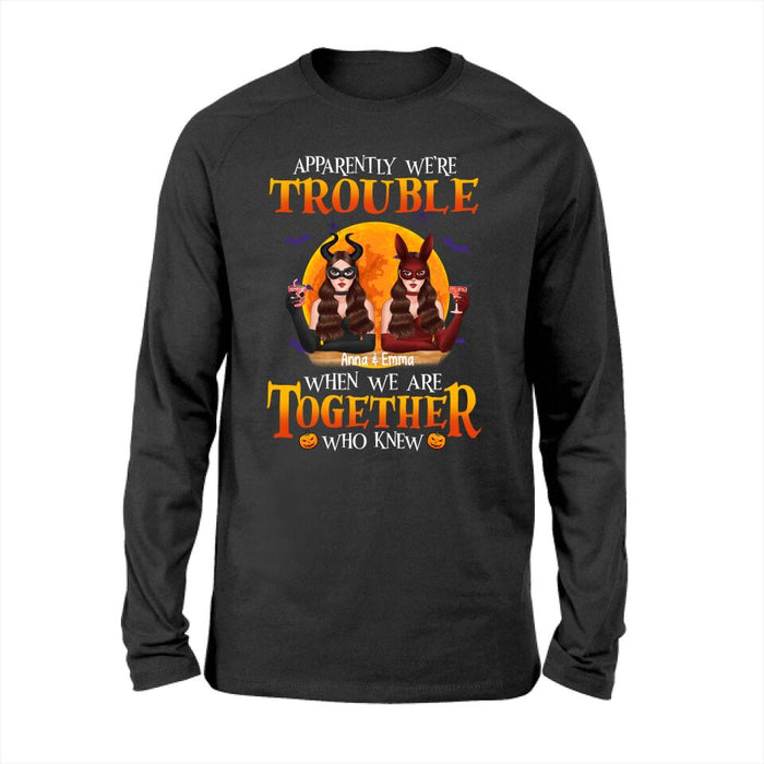 Personalized Shirt, Witch Besties - Apparently We're Trouble When We Are Together, Gift For Halloween, Sisters, Best Friends