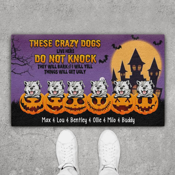 These Crazy Dogs Live Here - Halloween Personalized Gifts Custom Doormat for Dog Lovers