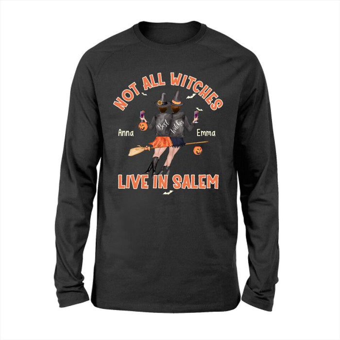 Not All Witches Live In Salem - Personalized Shirt For Besties Halloween Best Friend Shirts