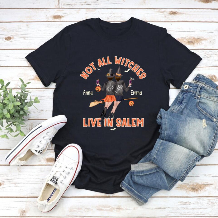 Not All Witches Live In Salem - Personalized Shirt For Besties Halloween Best Friend Shirts