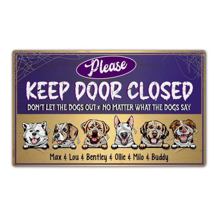 Keep Door Closed, Don't Let the Dog Out - Halloween Personalized Gifts Custom Doormat for Dog Lovers