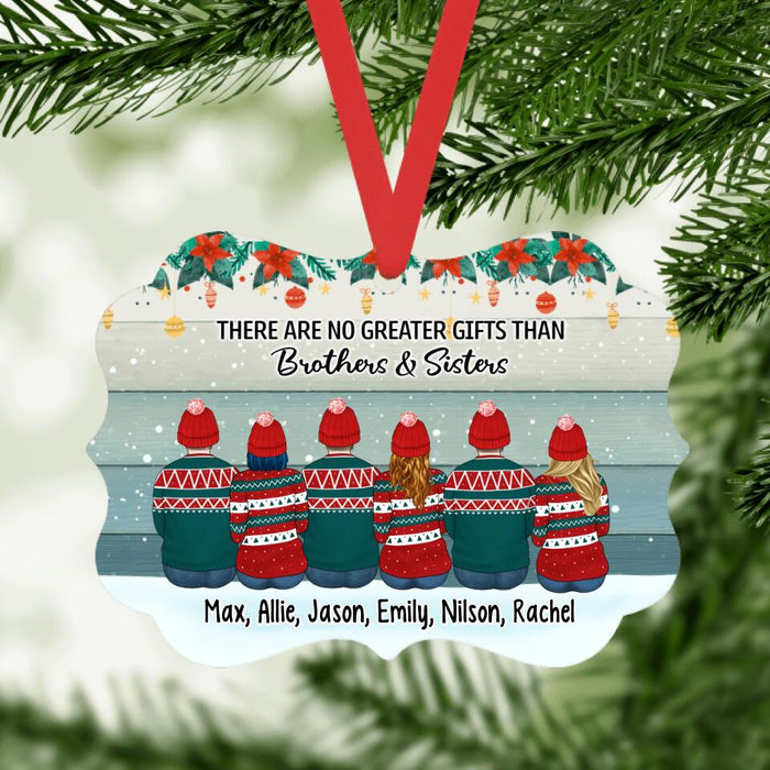 There Are No Greater Gifts Than Brothers and Sisters - Personalized Christmas Ornament Family