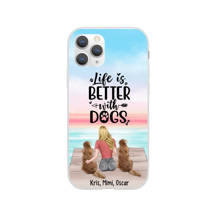 Life Is Better with Dogs - Personalized Gifts for Custom Dog Phone Case for Dog Mom, Dog Lovers