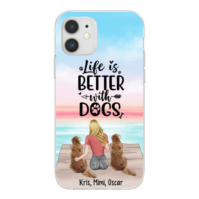 Life Is Better with Dogs - Personalized Gifts for Custom Dog Phone Case for Dog Mom, Dog Lovers