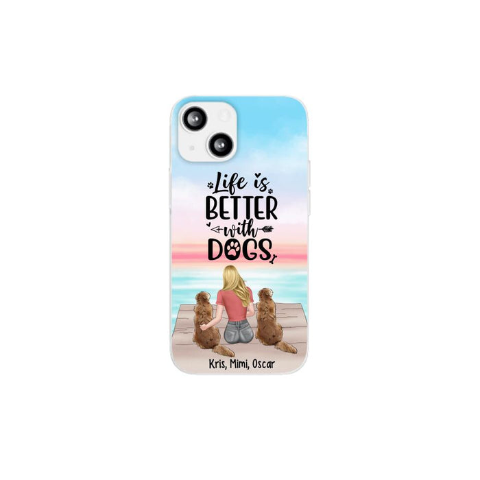 Life Is Better with Dogs - Personalized Gifts for Custom Dog Phone Case for Dog Mom, Dog Lovers