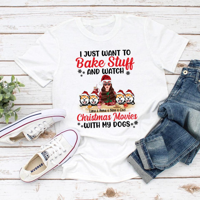 Personalized Shirt, I Just Want To Bake Stuff And Watch Christmas Movies With My Dogs, Christmas Gift For Dog Lovers