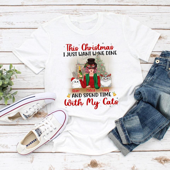 I Just Want Wine, Dine, and Spend Time - Christmas Personalized Gifts - Custom Cat Shirt for Cat Mom, Cat Lovers