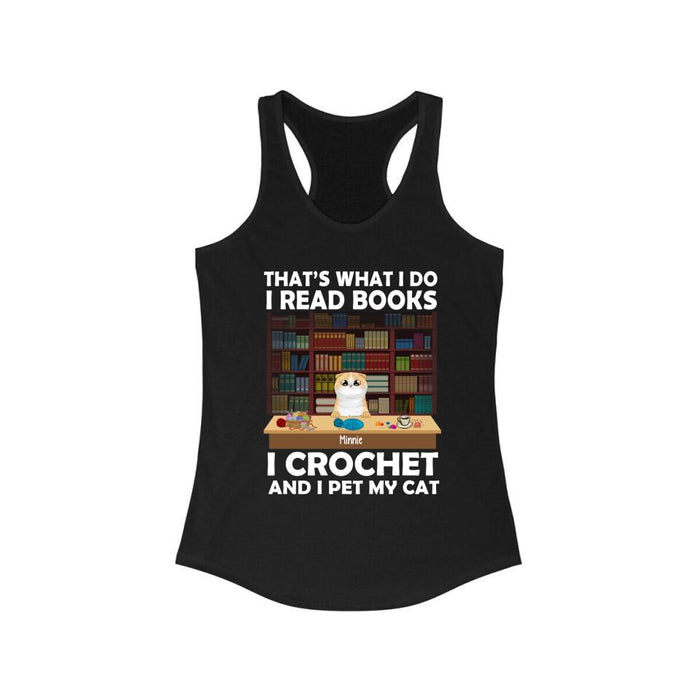 Personalized Shirt, Up To 6 Cats, That's What I Do I Read Books I Crochet And I Pet My Cats, Gift For Book Lovers, Crocheters And Cat Lovers