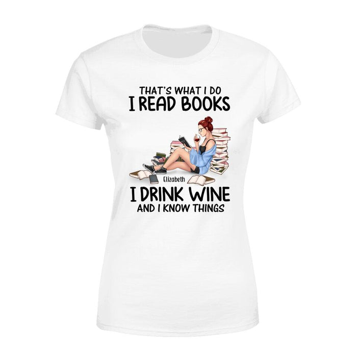 Personalized Shirt, I Read Books I Drink Wine And I Know Things, Gifts For Book Lovers