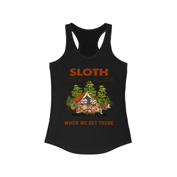 Personalized Shirt, Sloth Hiking Team We'll Get There When We Get There - Couple And Family Gift, Gift For Lazy Hikers