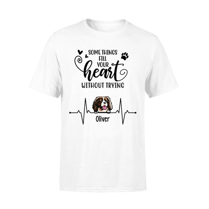 Personalized Shirt, Some Things Fill Your Heart Without Trying, Gifts For Dog Lovers