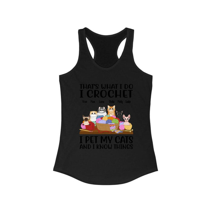 Personalized Shirt, Up To 6 Cats, That's What I Do I Crochet I Pet My Cats And I Know Things, Gift For Crocheters And Cat Lovers