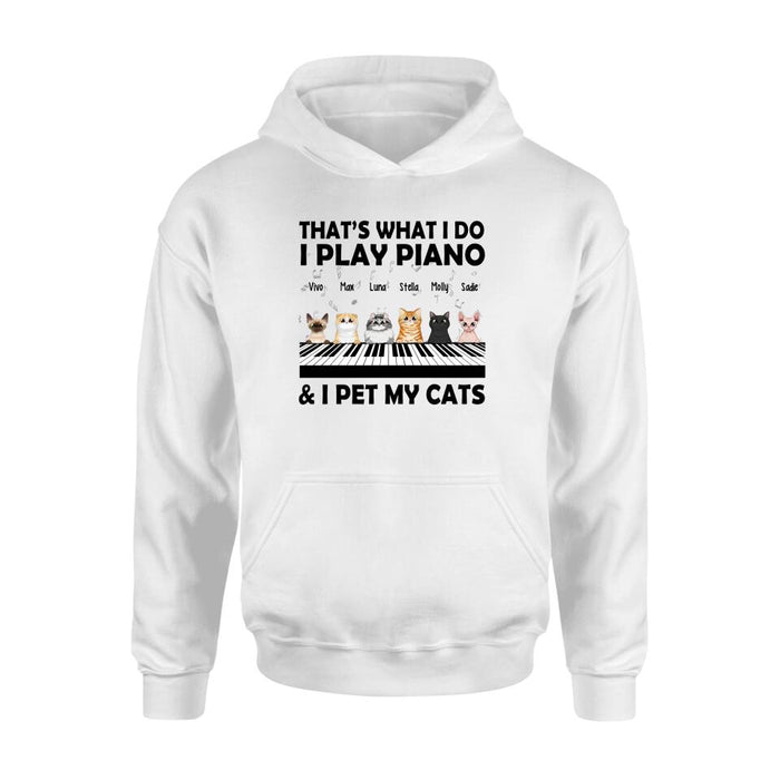 Personalized Shirt, That's What I Do I Play Piano And I Pet My Cats, Gift Pianists And Cat Lovers