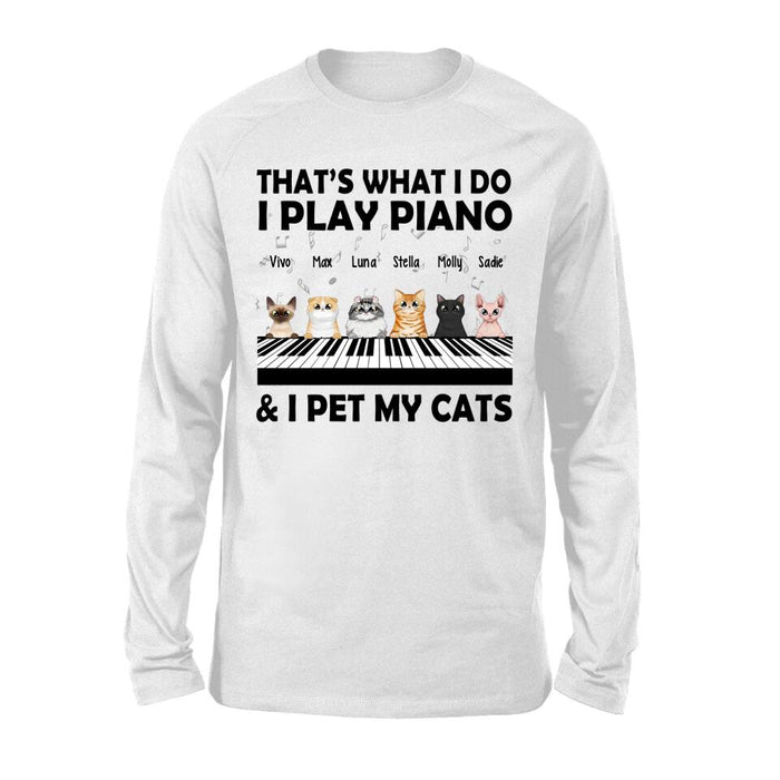 Personalized Shirt, That's What I Do I Play Piano And I Pet My Cats, Gift Pianists And Cat Lovers