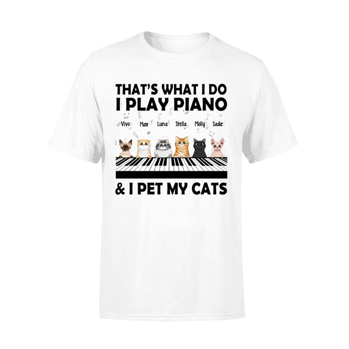 Personalized Shirt, That's What I Do I Play Piano And I Pet My Cats, Gift Pianists And Cat Lovers