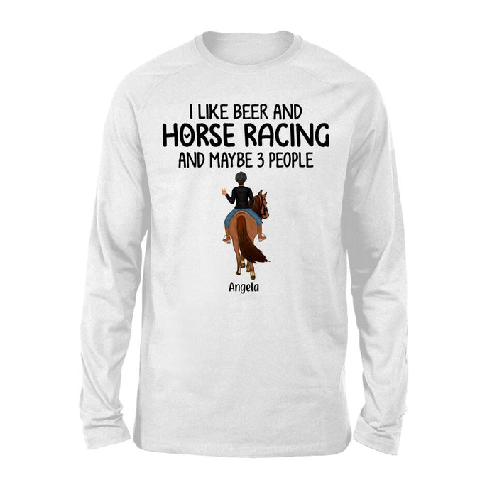 Personalized Shirt, I Like Beer And Horse Racing, Gift For Horse Lovers And Friends