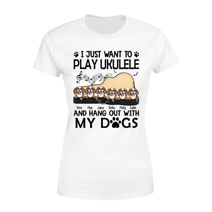 Personalized Shirt, Up To 6 Dogs, I Just Want To Play Ukulele And Hang Out With My Dogs, Gift For Ukulele Players And Dog Lovers