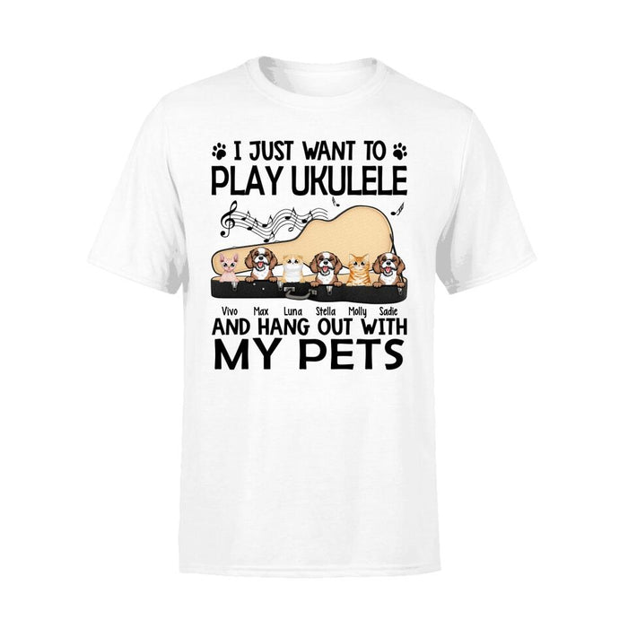 Personalized Shirt, Up To 6 Pets, I Just Want To Play Ukulele And Hang Out With My Pets, Gift For Ukulele Players, Dog Lovers, Cat Lovers