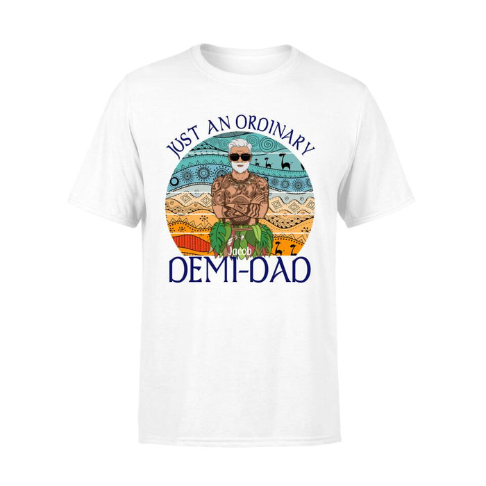 Just an Ordinary Demi-Dad - Personalized Gifts Custom Shirt for Him for Dad for Him