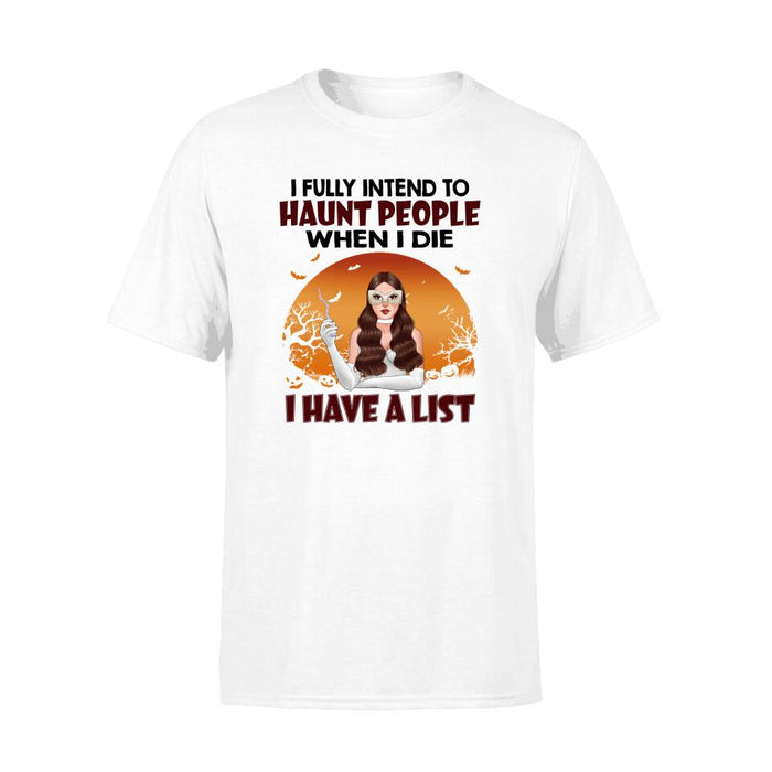 Personalized Shirt, I Fully Intend To Haunt People When I Die I Have A List, Witch Woman, Gifts For Halloween