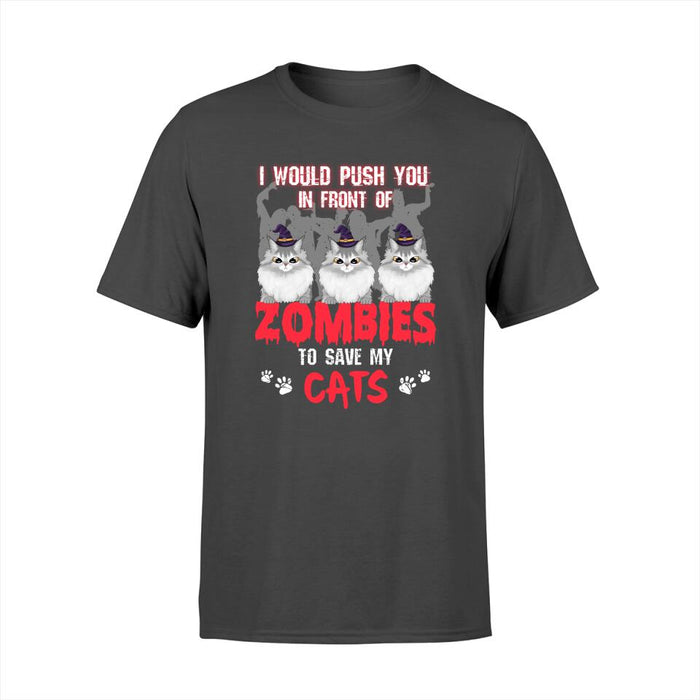 Personalized Shirt, I Would Push You In Front Of Zombies To Save My Cats, Gifts For Halloween, Gifts For Cat Lovers